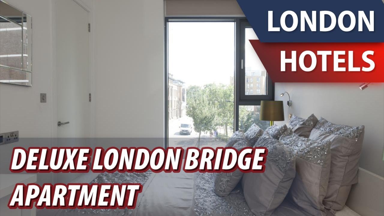 Deluxe London Bridge Apartment Review Hotel in London, Great Britain