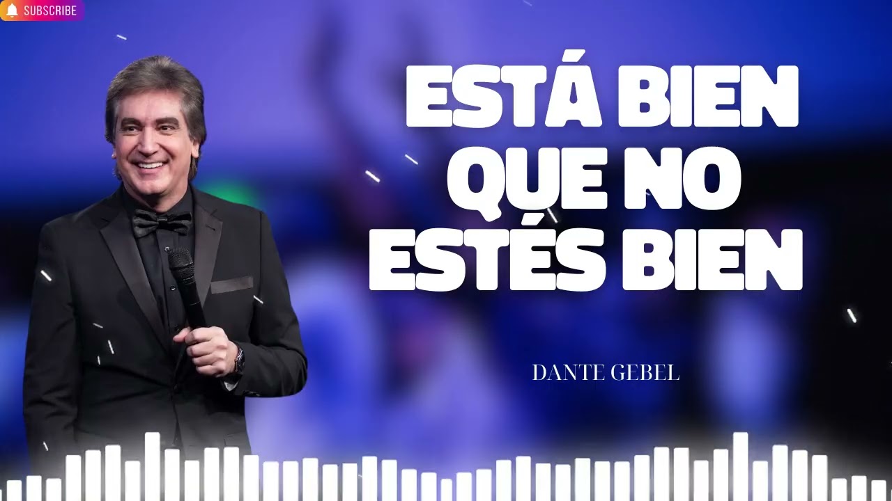 Dante Gebel #610   Está bien que no estés bien