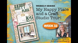 Week 32  My Happy Place and a Studio Tour!