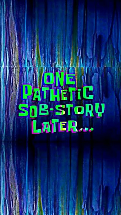 #shorts #spongbob 'One Pathetic Sob-Story Later'- Spongebob Time Cards🔥Sound Effect🔊👍🏻