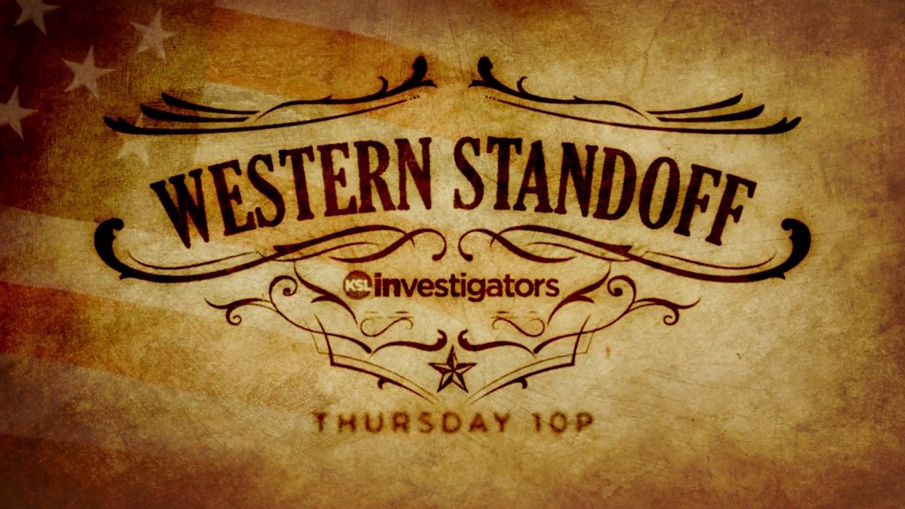 Western Standoff KSL Investigates, Thursday at 10pm. YouTube