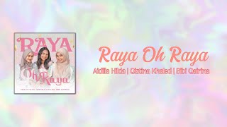 Aidilia Hilda, Qistina Khaled, Bibi Qairina - Raya Oh Raya [Lirik Video]