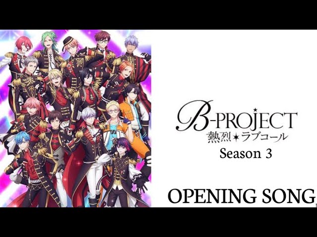 B-Project Passion*Love Call OPENING SONG #AnimeKojo #bproject