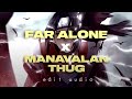Far alone x manavalan thug edit audio  dope sounds