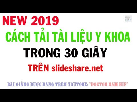 CÁCH TẢI TÀI LIỆU Y KHOA TRÊN slideshare. net  TRONG 30S GIÂY || NEW 2019 || DOCTOR NAM HIP