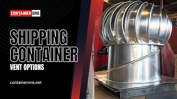 The Ultimate Turbine Vent for Your Container Needs | Container One