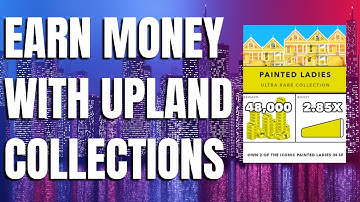 What are Upland Collections? // Why are they Important?