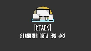 Stack (Struktur Data Eps #2)