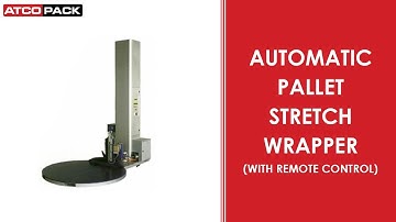 Automatic Pallet Stretch Wrapper with Remote Control | ATCOPACK