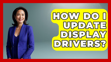 How Do I Update Display Drivers? - The Hardware Hub