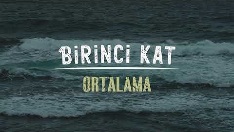 Birinci Kat - Ortalama (Official Lyric Video)