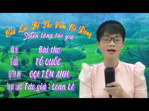 Video Tổ Quốc Gọi Tên Anh | Ngâm Thơ Loan Lê - Thơ Tình Việt... - youtube