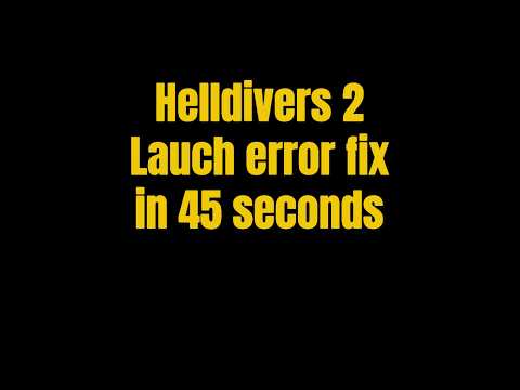 Solved - ✅ Helldivers 2 Steam Launch Error Fix In 45 Seconds