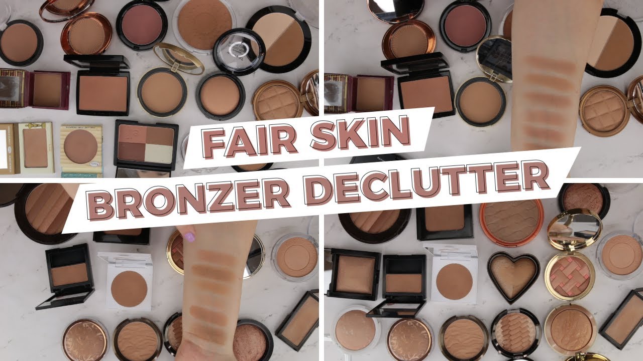 Bronzer Declutter with Swatches (For Fair Skin)