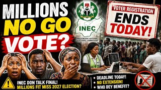 INEC SHOCK NIGERIANS! MILLIONS FIT LOSE 2027 VOTE