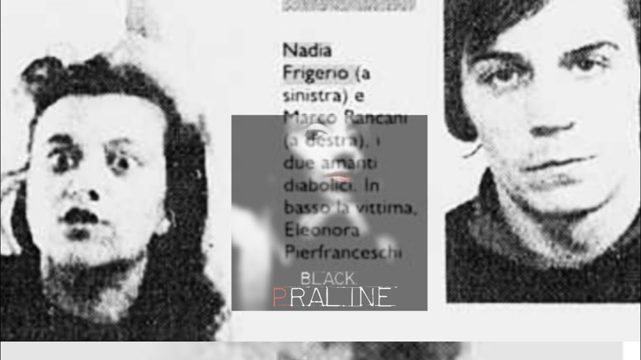 La mamma di Nadia - Il caso Frigerio - Black Praline  - Assaggini Di Paura
