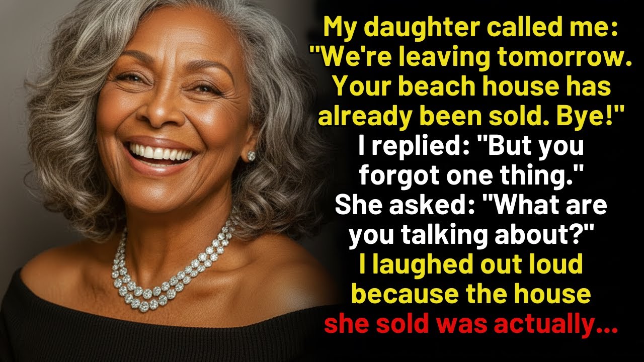 “We’re going tomorrow, mom. I’ve sold your beach house.” But what she didn’t know was…