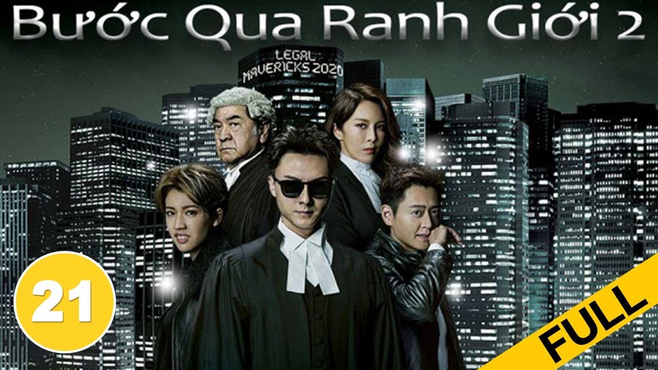 Bước Qua Ranh Giới 2 - Tập 21 (Lồng Tiếng) Vương Hạo... - youtube