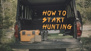 How to Start Hunting | 5 Simple Steps