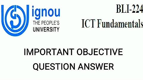 IGNOU || BLIS 224 || IMPORTANT OBJECTIVE QUESTION ANSWER || MCQ || ICT FUNDAMENTALS || BLOCK-1