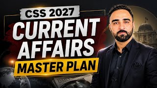 How to Prepare Current Affairs for CSS 2027 | Complete Master Plan | Taimoor Riaz