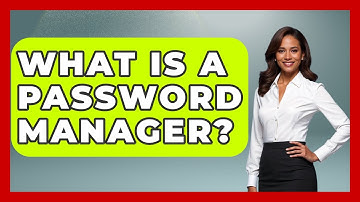 What Is A Password Manager? - Consumer Laws For You
