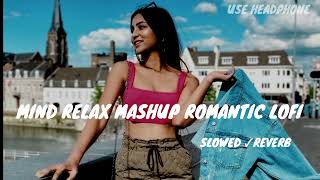 💕NEW_TRENDING_MASHUP_LOFI_SLOWED+REVERB_MIND_RELAX_ROMANTIC_LOFI SONG💯