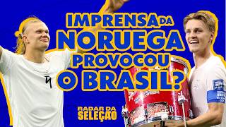 ESTÃO CONFIANTES? IMPRENSA DA NORUEGA REPERCUTE DUELO CONTRA O BRASIL! | Radar da Seleção | getv