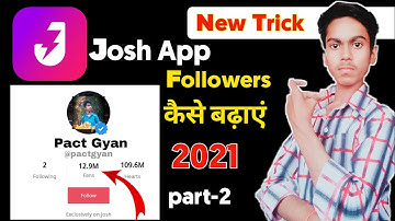 Josh App me Followers kaise badhaye || जोश एप पर फोलोवर्स कैसे बढ़ाये || Josh App Real Followers