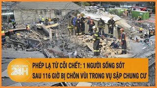 Phép lạ từ cõi chết: Nam Phi cứu hộ 1 người sống sót sau 116 giờ bị chôn vùi vụ sập chung cư