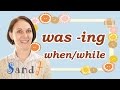 Past Progressive "was/were + -ing" + "when/while" (English Grammar)