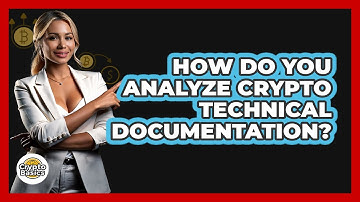 How Do You Analyze Crypto Technical Documentation? - CryptoBasics360.com
