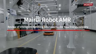 Mairui Robot | Review of Intelligent Handling Solutions for the New Energy Industry