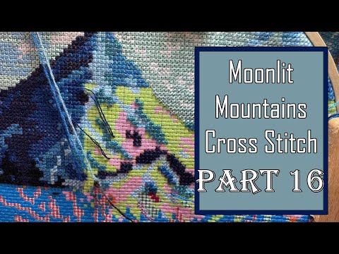 Moonlit Mountains Cross Stitch | Part 16