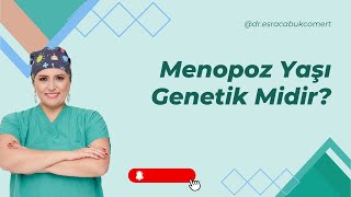 Menopoz Yaşı Genetik Midir? Menopozu Geciktirmenin Bir Yolu Var Mı?