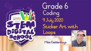 Grade 6 - Coding | 9 July 2020 | Sticker Art with Loops - Part 1