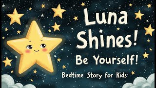 Luna Shines: Be Yourself! ✨ Bedtime Story for Kids