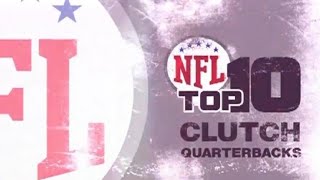 NFL Top 10 Clutch Quarterbacks