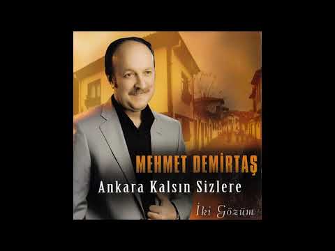 Mehmet Demirtaş - Ankara Kalsın Sizlere