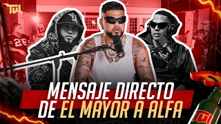 MENSAJE DIRECTO DE EL MAYOR PARA EL ALFA EL JEFE (TU VERA LIO PODCAST)