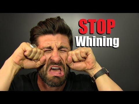 STOP Whining! Grab Yourself By The Balls & FIGURE IT OUT!