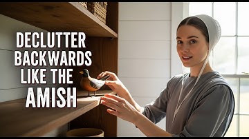 Ruim op zoals de Amish | Eenvoudige levensgeheimen voor een rustig huis