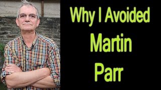 Why I chose not to let Martin Parr see my Photographs