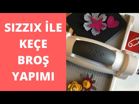 Sizzix makinesi ile keçe broş yapalım - 10marifet