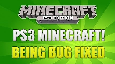 "MINECRAFT PS3" BEING BUG FIXED DID IT FAIL CERT TESTING? (MCPS3 NEWS)