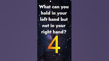 What can you hold in your left hand but not in your right hand?