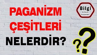 Kısa ve ÖZ | Paganizm Çesiştleri Nelerdir?