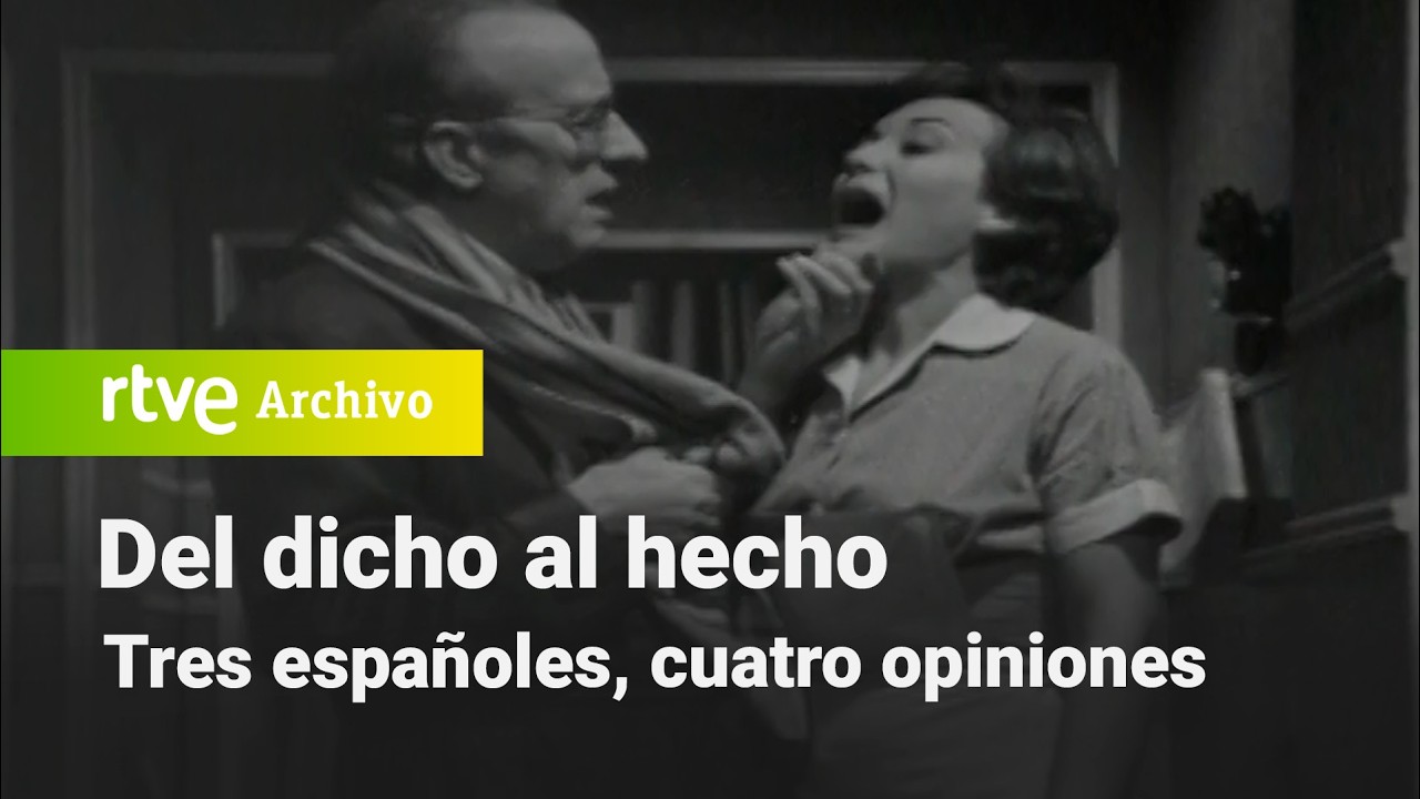 Del dicho al hecho: 1x06 - Tres españoles, cuatro opiniones | RTVE Archivo