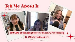 EPISODE 28: Making Sense of Sensory Processing ft. TMAI's Resident OT