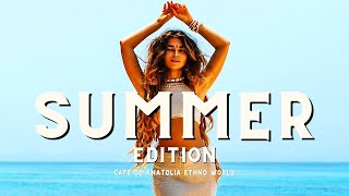 ETHNO WORLD - Best of Organic House (Summer Edition 2023) by Cafe De Anatolia